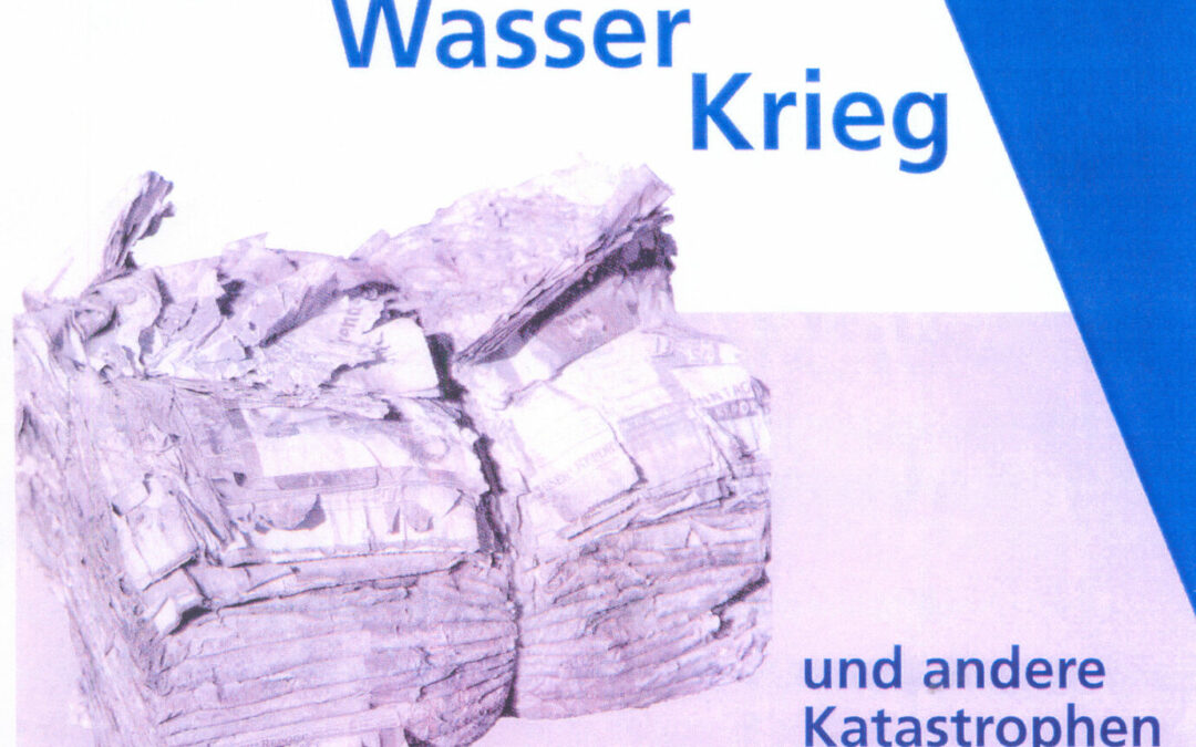 Feuer, Wasser, Krieg und andere Katastrophen