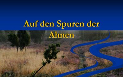 Auf den Spuren der Ahnen